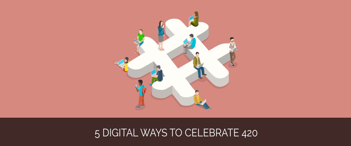 5 Digital Ways To Celebrate 420