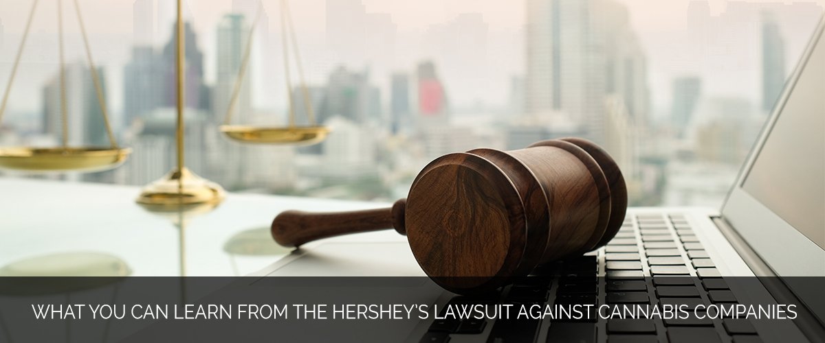 What You Can Learn from the Hershey’s Lawsuit Against Cannabis Companies