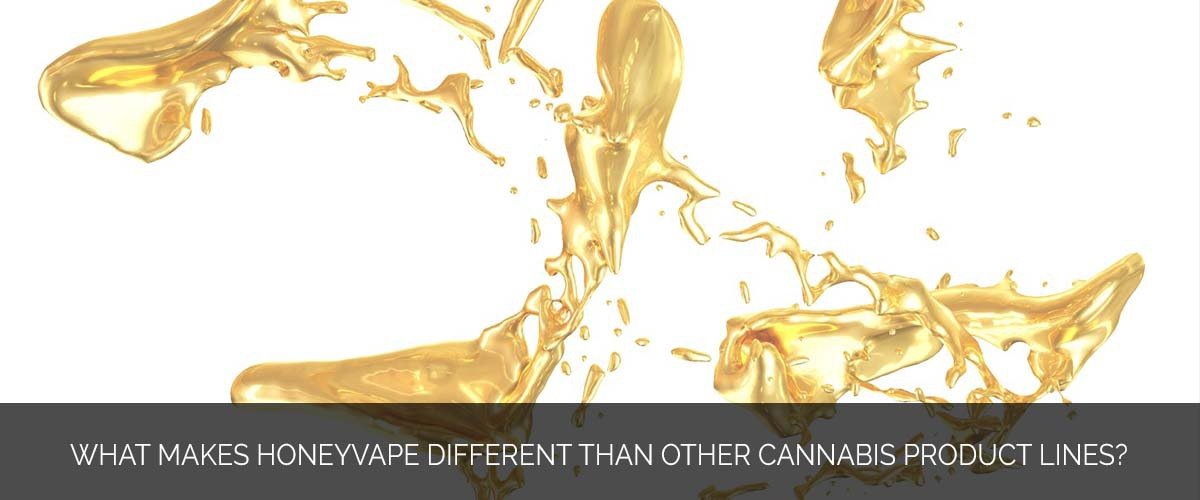 What makes HoneyVape different than other cannabis product lines_