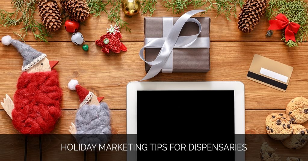 Holiday Marketing Tips for Dispensaries - Marijuana Marketing Xperts