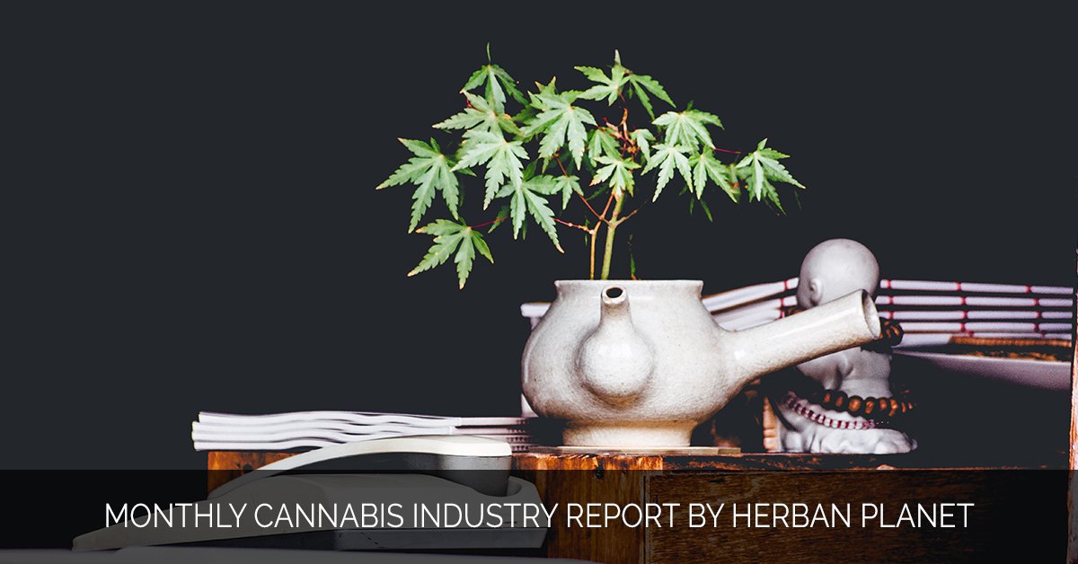 Monthly Cannabis Industry Report by Herban Planet - Marijuana Marketing Xperts