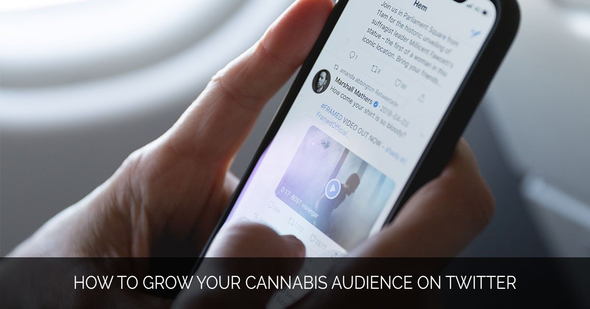 How To Grow Your Cannabis Audience on Twitter - Marijuana Marketing Xperts
