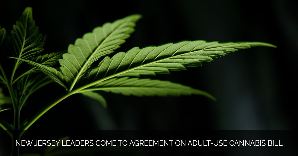 New Jersey Leaders Come to Agreement on Adult-Use Cannabis Bill