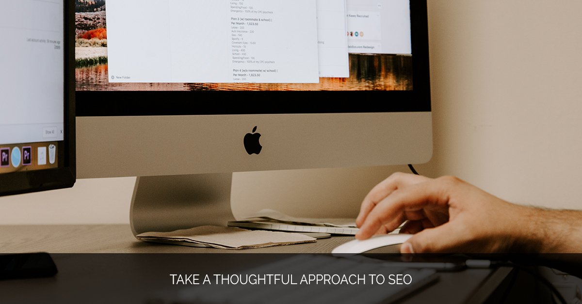 Take a Thoughtful Approach to SEO