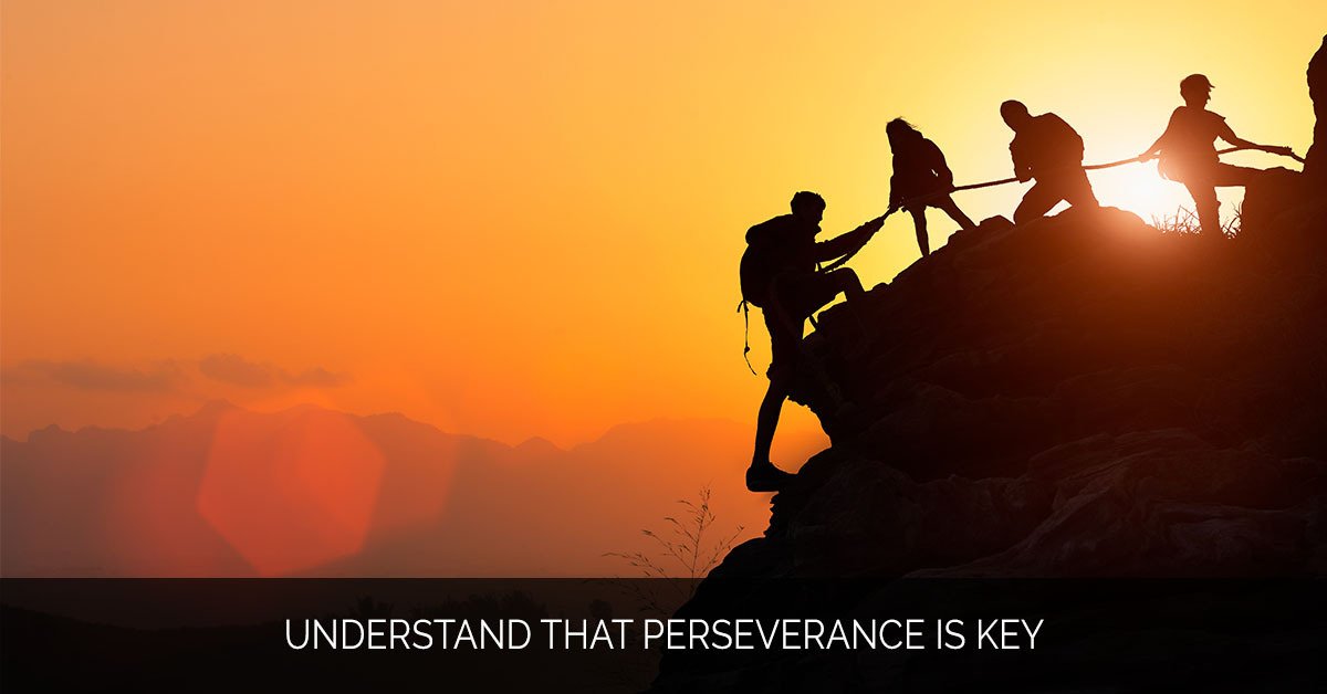 Understand that Perseverance is Key - MMX